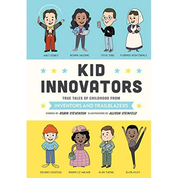 Pre-Owned Kid Innovators: True Tales of Childhood from Inventors and Trailblazers (Hardcover) 1683692276 9781683692270