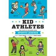 Kid Legends: Kid Athletes : True Tales of Childhood from Sports Legends (Series #2) (Hardcover)