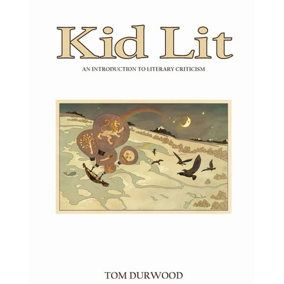 Kid Lit: An Introduction to Literary Criticism, (Paperback)