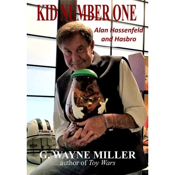 Kid Number One: Alan Hassenfeld and Hasbro, (Hardcover)