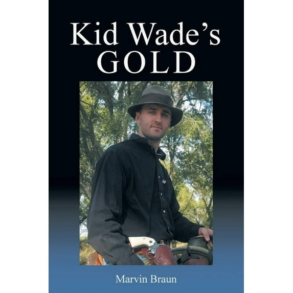 Kid Wade's Gold, (Paperback)