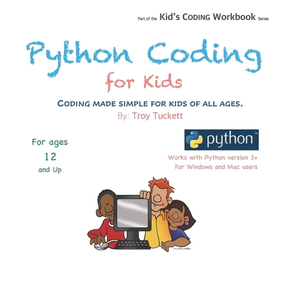 Kid's Coding Workbook Python Coding for Kids: Coding Made Simple for Kids of all Ages, (Paperback)