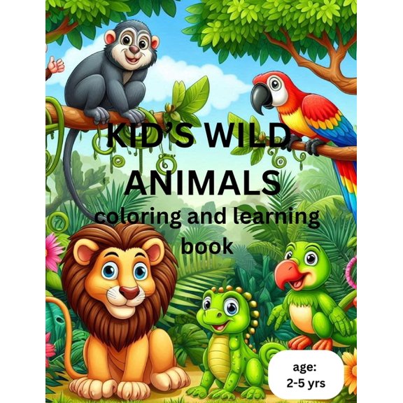 Creative Books Kid's Wild Animals: coloring and learning book, Book 1, (Paperback)