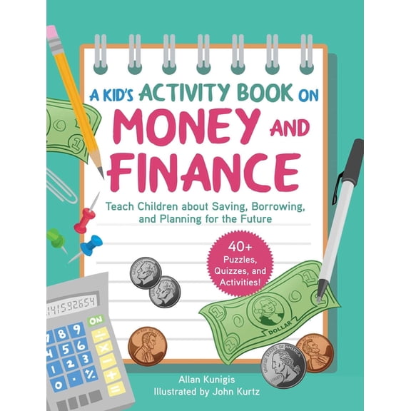 A Kid's Activity Book on Money and Finance: Teach Children about Saving, Borrowing, and Planning for the Future--40+ Qui, (Paperback)