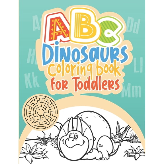 Kid's Activity Books: ABC Dinosaurs Coloring Book for Toddlers: Alphabet Letters & Numbers Tracing Book for Preschoolers with Mazes, Coloring pages and Dot-to-dot Dinosaur Pictures (Paperback)