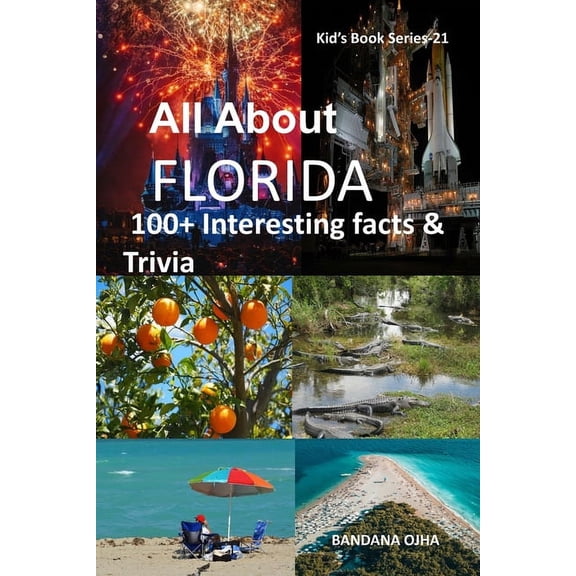 Kid's Book Series -24 All about Florida: 100+ Interesting Facts & Trivia, Book 21, (Paperback)