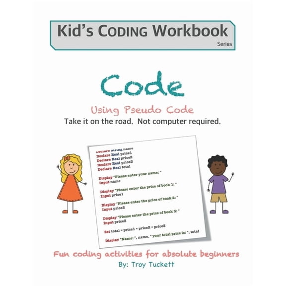 Kid's Coding Workbook Code Using Pseudo Code: Fun coding activities for absolute beginners, Book 5, (Paperback)