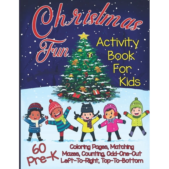 Kid's Holiday Activity Books: Christmas Fun Activity Book for Kids Pre-K : A Workbook With 60 Cute Learning Games, Counting, Tracing, Coloring, Mazes, Matching and More! (Series #4) (Paperback)