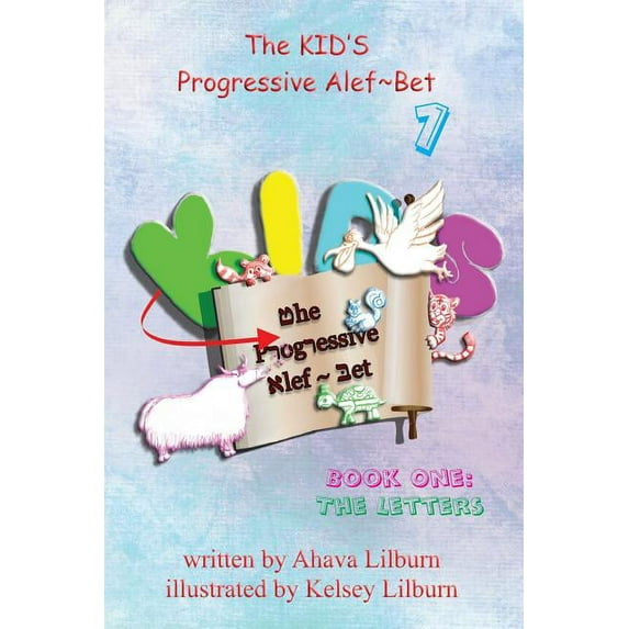 Kid's Progressive ALEF Bet The KID'S Progressive Alef Bet: Book One: The Letters, Book 1, (Paperback)