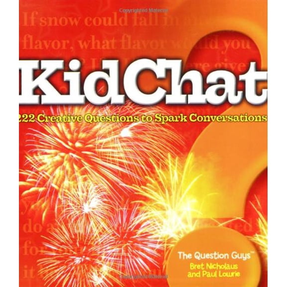 Pre-Owned Kidchat: 222 Creative Questions to Spark Conversations (Paperback) 1596433140 9781596433144