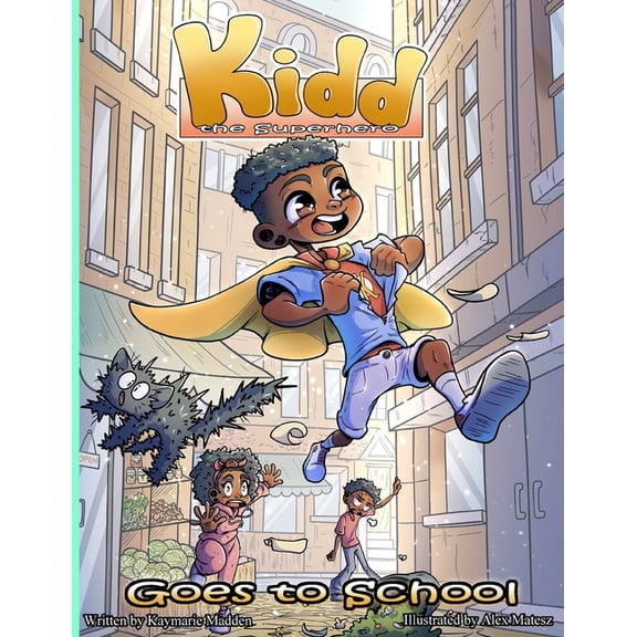 Kidd the Superhero: Goes to School, (Paperback)