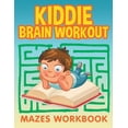 thumbnail image 1 of Kiddie Brain Workout: Mazes Workbook, (Paperback), 1 of 1