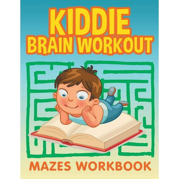 Kiddie Brain Workout: Mazes Workbook, (Paperback)