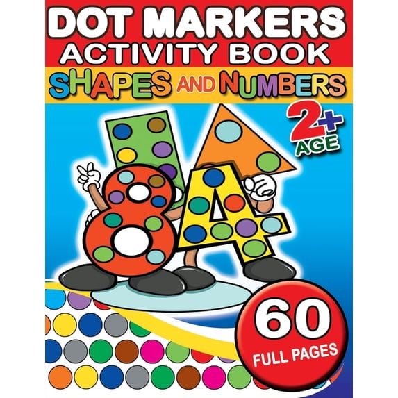 Kiddie Press Do a Dot Markers Activity B Dot Markers Activity Book Shapes and Numbers: 60 Full Coloring Pages Simple Guided Big Dots With Shapes, Objects and Num, Book 2, (Paperback)
