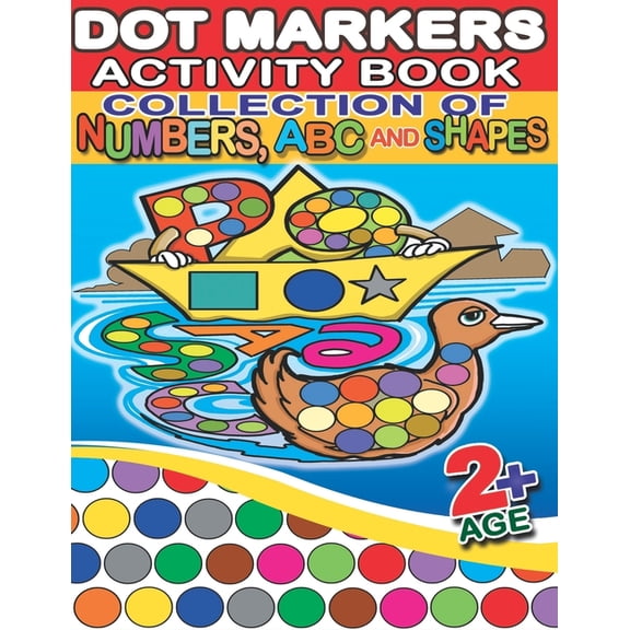 Kiddie Press Do a Dot Markers Activity B Dot Markers Activity Book Collection of Numbers, ABC and Shapes: 130 Full Pages Simple Guided Big Dots With Shapes, Numb, Book 3, (Paperback)