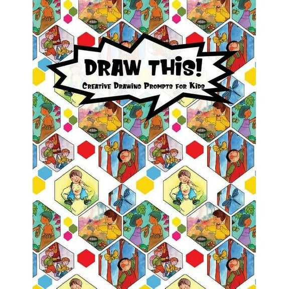 Kiddo Prompt: Draw This!: 100 Drawing Prompts to Boost Creativity - Family Cartoon 3 - Version 4 (Series #149) (Paperback)