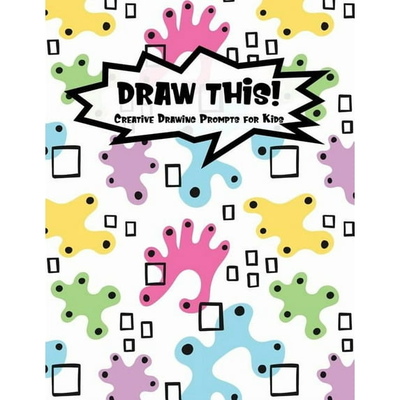 Kiddo Prompt: Draw This! : 100 Drawing Prompts to Boost Creativity - Light Abstract Rainbow - Version 4 (Series #153) (Paperback)
