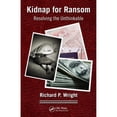 thumbnail image 1 of Pre-Owned Kidnap for Ransom: Resolving the Unthinkable (Hardcover) 1420080075 9781420080070, 1 of 1