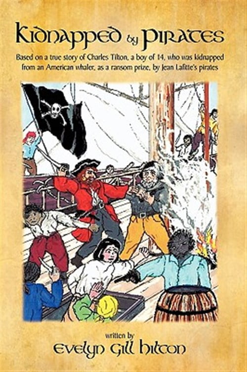 Kidnapped by Pirates Based on the True Story of a Fourteen Yearold