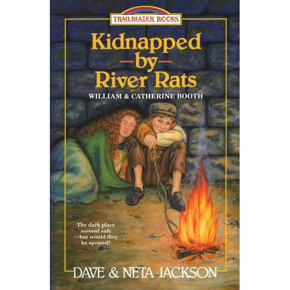 Kidnapped by River Rats: Introducing William and Catherine Booth