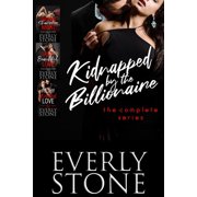 Kidnapped by the Billionaire Kidnapped by the Billionaire The Complete Series A Dark Romance, Paperback