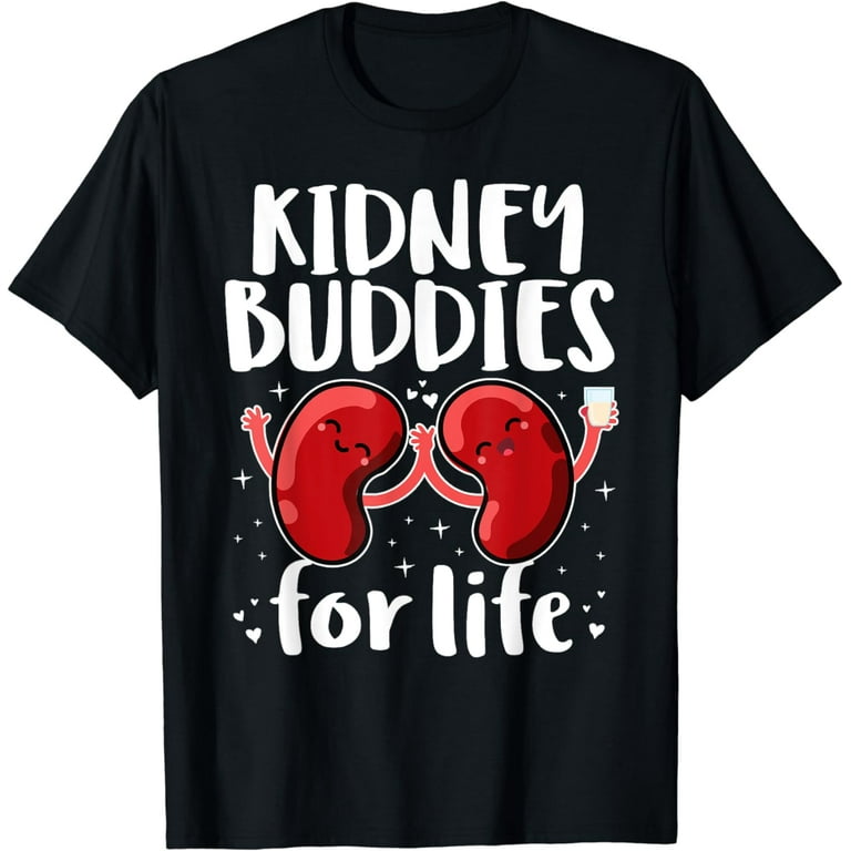 Kidney Buddies For Life Shirt Kidney Donor Tshirt Gifts Kidney Buddies For Life Shirt Kidney Donor Tshirt Gifts