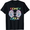 thumbnail image 1 of Kidney Crew Nephrology Nurse Team Renal Dialysis Technician T-Shirt mens t shirt，black，women，funny，misfits，men，journey, 1 of 4