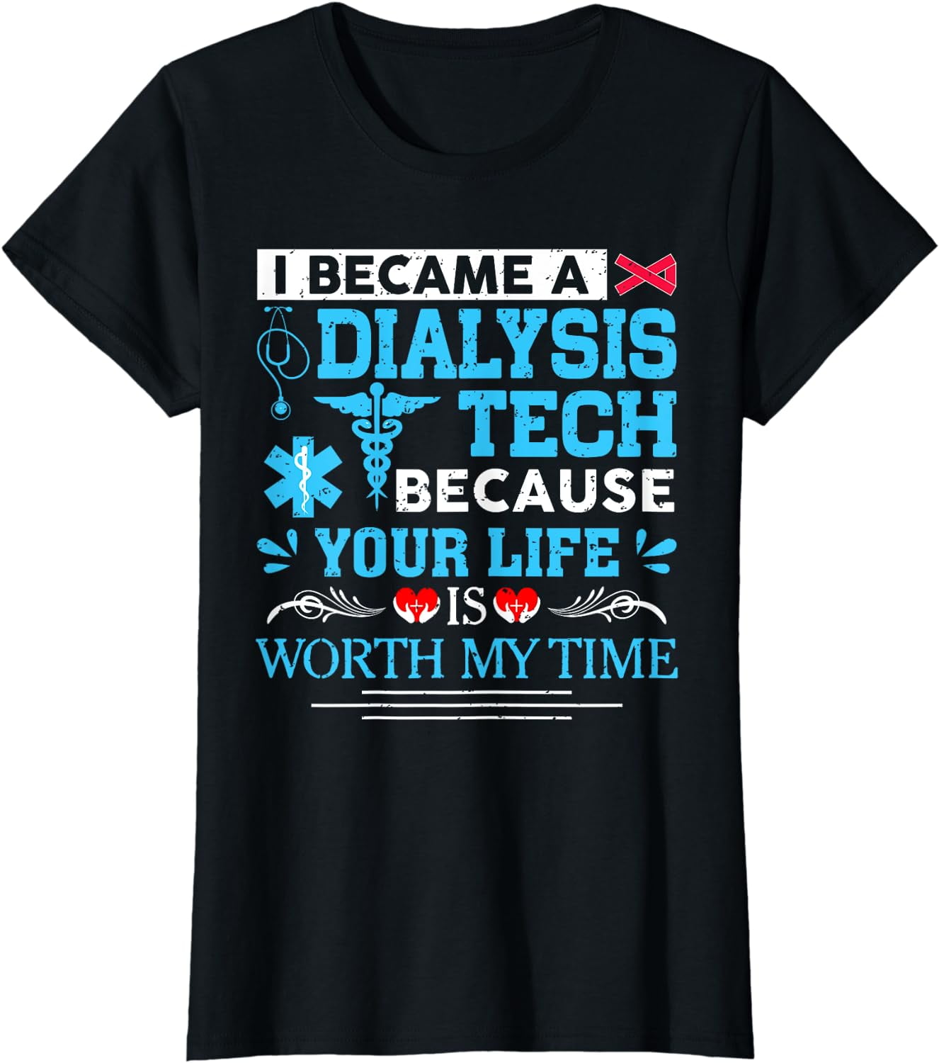 Dialysis Tech T Shirt Dialysis Tech T Shirt