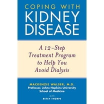 Pre-Owned Coping with Kidney Disease: A 12-Step Treatment Program to Help You Avoid Dialysis (Paperback) 0471274232 9780471274230