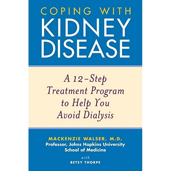 Pre-Owned Coping with Kidney Disease: A 12-Step Treatment Program to Help You Avoid Dialysis (Paperback) 0471274232 9780471274230