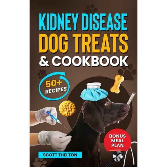 Kidney Disease Dog Treats And Cookbook: The Complete Guide With Easy To Follow Vet-Approved Homemade Recipe To Support Dogs With Renal Failure. (Over 50 Recipes) (Paperback)
