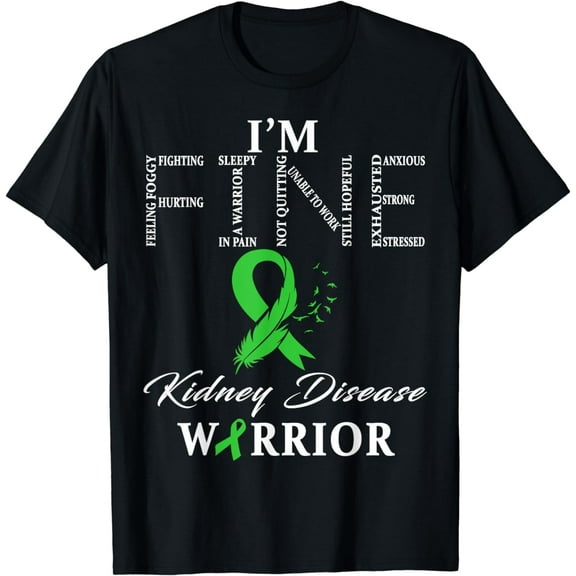 Kidney Disease Warrior I'm Fine T-Shirt