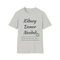 thumbnail image 1 of Kidney Donor Needed, Ask Me How You Can Help, Unisex Softstyle T-Shirt, 1 of 11