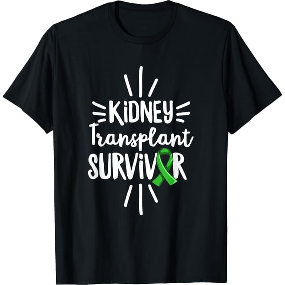 Kidney Transplant Survivor Quote for an Organ Recipient T-Shirt