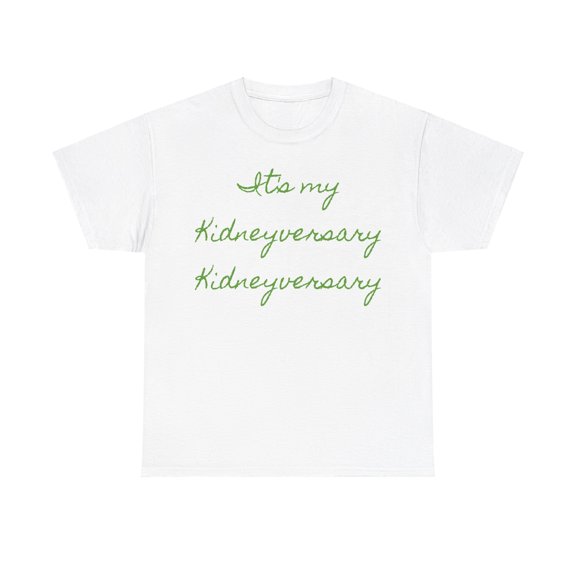 Kidneyversary t-shirt, Unisex Heavy Cotton Tee, Kidney Anniversary,