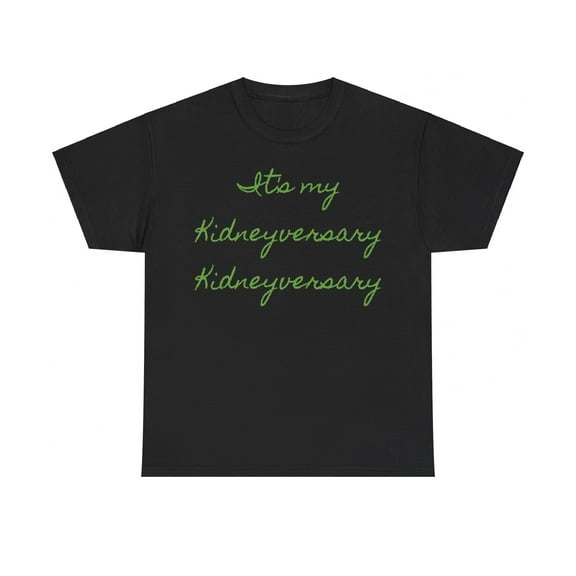 Kidneyversary t-shirt, Unisex Heavy Cotton Tee, Kidney Anniversary,
