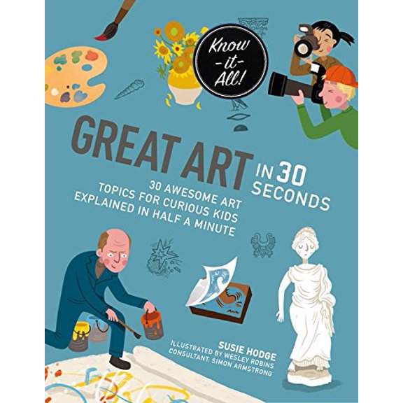 Pre-Owned Great Art in 30 Seconds: 30 Awesome Art Topics for Curious Kids (Paperback) 1782406085 9781782406082