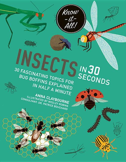 Insects in 30 Seconds: 30 Fascinating Topics for Bug Boffins Explained ...