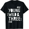 thumbnail image 1 of Kids 3rd Birthday Shirt YOUNG WILD AND THREE, 1 of 3