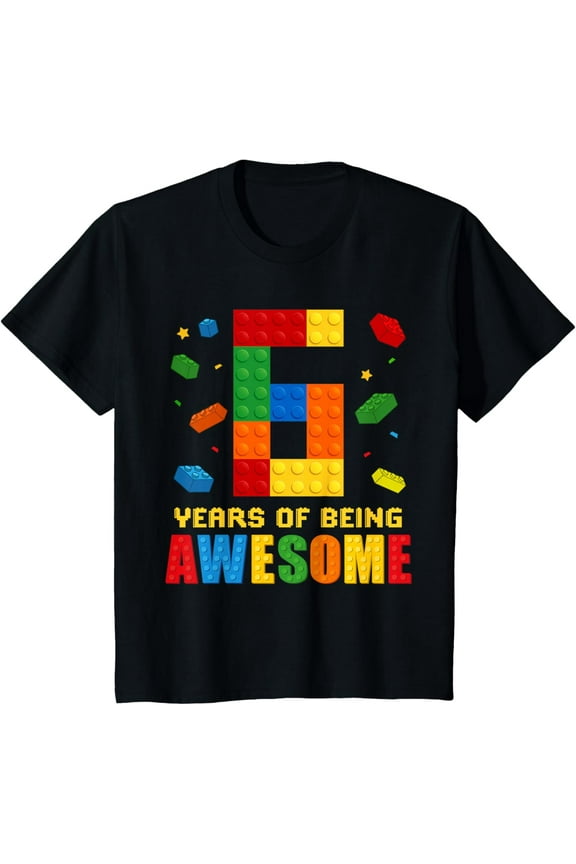 Kids 6 Year Old Birthday Boys Being Awesome Building Bricks 6th T-Shirt