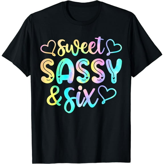 Kids 6th Birthday Girl Sweet Sassy And Six 6 Years Old Girls T-Shirt
