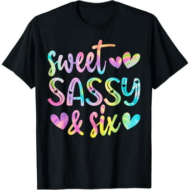Kids 6th Birthday Girl Sweet Sassy And Six 6 Years Old Girls T-Shirt