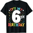 thumbnail image 1 of Kids 6yr It's My 6th Birthday Six Year Old Happy Birthday T-Shirt, 1 of 4