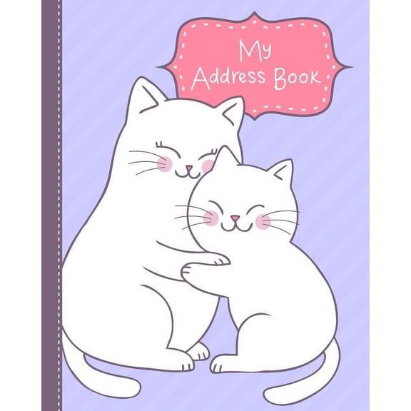 Kids Address Books My Address Book: for Kids from Kindergarten to 3rd Grade - Cuddle Cats Book Cover, Extra Pages for Notes, and Primary Ru, Book 1, (Paperback)