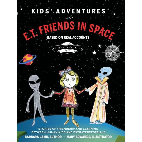 Kids' Adventures With E.T. Friends in Space: Based on Real Accounts, (Hardcover)
