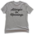 thumbnail image 1 of Kids Allergic To Mornings T-shirt, Youth Kids Boy Girl T-Shirt, Funny Lazy T-shirt, Tired Shirt, Dark Heather Gray, X-Large, 1 of 4