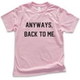 thumbnail image 1 of Kids Anyways Back To Me Shirt, Youth Kids Boy Girl T-Shirt, Ironic Shirt, Irony Shirt, Light Pink, Small, 1 of 4