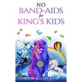 thumbnail image 1 of Kids Are (Un)Earthly No Band-AIDS for King's Kids, Book 2, (Paperback), 1 of 1