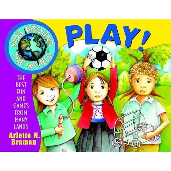 Pre-Owned Kids Around the World Play! : The Best Fun and Games from Many Lands