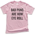 thumbnail image 1 of Kids Bad Puns Are How Eye Roll Shirt, Youth Kids Boy Girl T-Shirt, Clever Pun Shirt, Hilarious Wordplay Tee, Light Pink, X-Large, 1 of 4